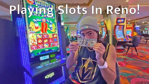 Are The Slots Better In Reno, Nevada?!