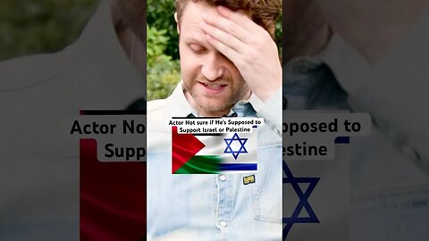 Actor Not Sure if He’s Supposed to Support Israel of Palestine #short