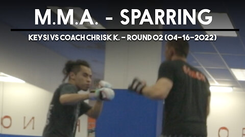 MMA Sparring - [Keysi vs Coach Chrisk K.] Round 02 | Circadian MMA (04-16-2022)