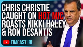 Chris Christie CAUGHT ON HOT MIC, ROASTS Nikki Haley & Ron DeSantis