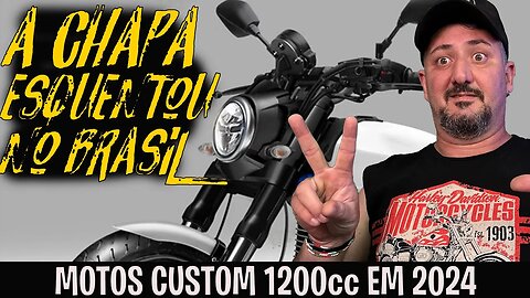 A CHAPA ESQUENTOU: 2 novas Motos Custom 1200 COM POSSIBILIDADE REAL em 2024