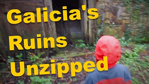 13. Galicia's Ruins Unzipped - a closer look at our ruins.