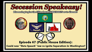 Secession Speakeasy #67 (PH Edition): Could new Hate Speech law re-ignite Separatism in Washington?