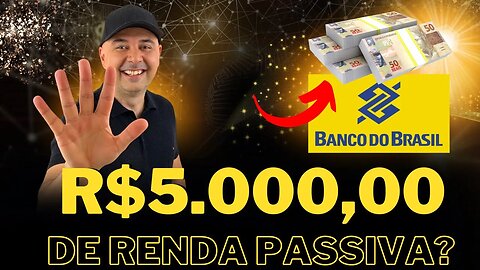 🔵Dividendos BBAS3: Como ter uma renda de R$5.000 investindo em Banco do Brasil (BBAS3)? BBAS3 vale?