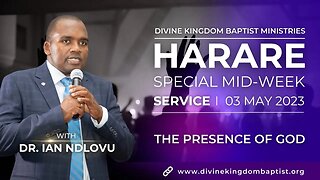 The Presence of God | Dr. Ian Ndlovu (03/05/23)