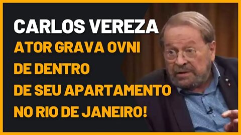 Ator Carlos Vereza registra Ovni de seu apartamento!