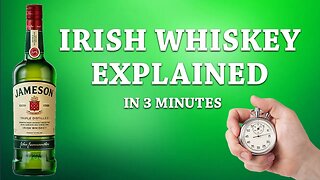 Irish Whiskey Explained in 3 Minutes