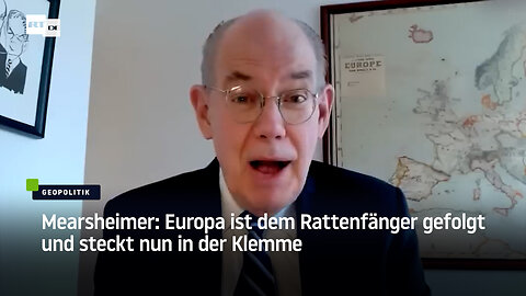 Mearsheimer: Europa ist dem Rattenfänger gefolgt und steckt nun in der Klemme