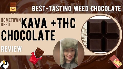 Hometown Hero Kava THC Chocolate Review - Best-tasting Weed Chocolate