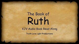 The Book of RUTH. Sleepy-time Bedtime Story. KJV Bible Audio Read Along