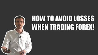 HOW TO AVOID LOSSES WHEN TRADING FOREX!