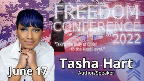 Freedom Conference 2022 - Tasha Hart (7/3/22)