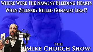 Where Were The Navalny Bleeding Hearts When Zelensky Killed Gonzalo Lira1