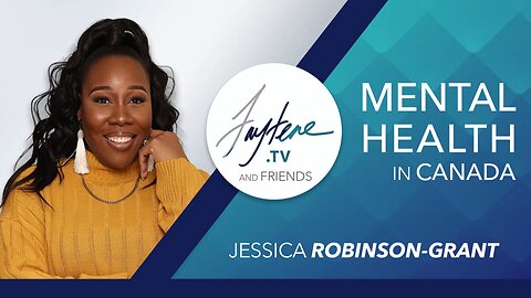Mental Health In Canada with Jessica Robinson-Grant