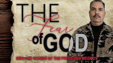 MEN AND WOMEN OF THE PROVERBS - WEEK 21