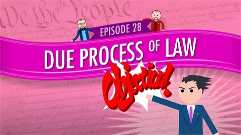 Due Process of Law: Crash Course Government #28