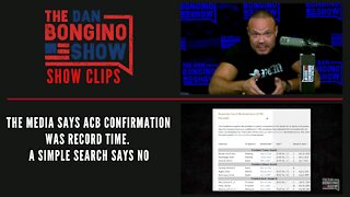 The Media Says ACB Confirmation Was Record Time. A Simple Search Says No - Dan Bongino Show Clips