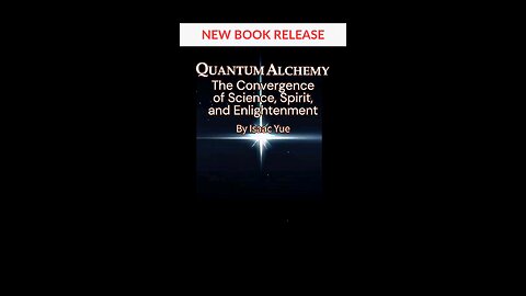 Quantum Alchemy Convergence of Science, Spirit and Elightenment