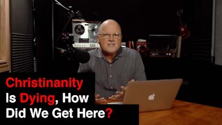 The Christian Church Dying, How Did We Get Here? | What You’ve Been Searching For