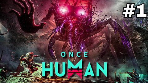 Once Human Part 1