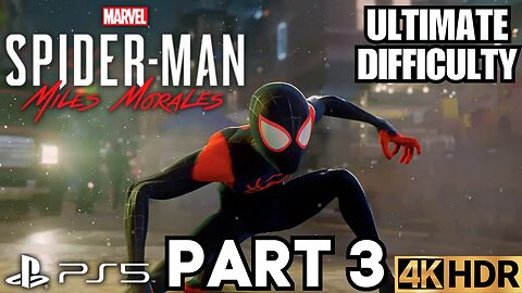Marvel's Spider-Man: Miles Morales Gameplay Walkthrough Part 3 | ULTIMATE DIFFICULTY | PS5