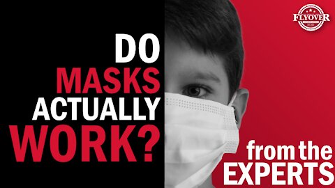 Do Masks Actually Work? | Flyover Conservatives