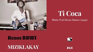 Miziklakay #64: Mwen Pral Devan bawon _ Ti Coca & Wanga Nègès