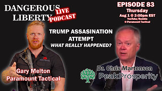 Dangerous Liberty Ep83 - Dr. Chris Martenson From Peak Prosperity Trump Assassination Attempt