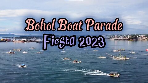Bohol Boat Parade | Bohol Fiesta 2023