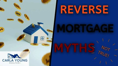 Reverse Mortgage Myths