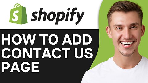 HOW TO ADD CONTACT US PAGE IN SHOPIFY