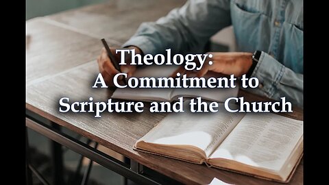 Committed to the Word: Why Theology is Important in the Church