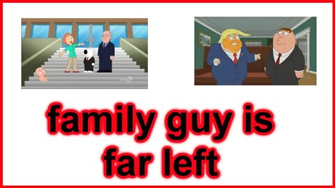 family guy is politically left wing biased