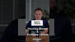 Weekly 1-Minute Housing Market & Economy Update