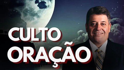 CULTO DE ORAÇÃO 30/08/2023