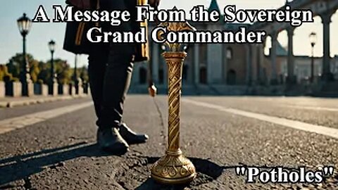 "Potholes"- A Message From the Sovereign Grand Commander