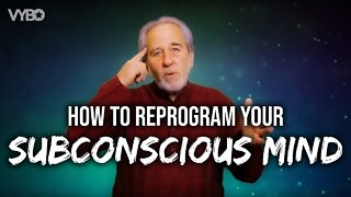 Do THIS To Reprogram Your Subconscious Mind - Dr. Bruce Lipton