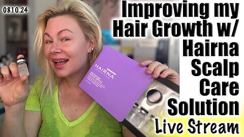 Live Improving my Hair Growth w/ Hairna Scalp Care Solution! Maypharm.net, Code Jessica10 saves