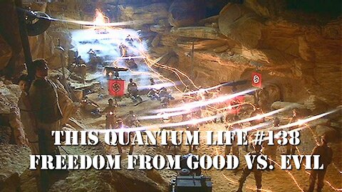 This Quantum Life #138 - Freedom From Good vs. Evil