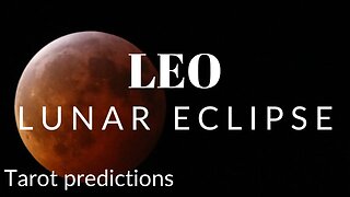 LEO Sun/Moon/Rising: MAY LUNAR ECLIPSE Tarot and Astrology reading