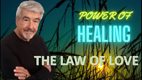 Healing - The Law of Love