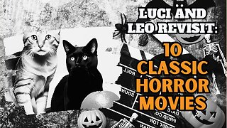 Luci and Leo's B&W Film Adventure Discovering Classic Horror