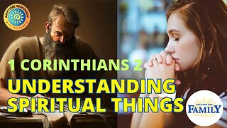 1 Corinthians 2 | "Understanding Spiritual Things" | Come Follow Me