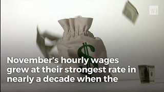 More Winning: Trump’s Economy Sees Highest Wage Growth in Nearly a Decade