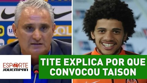 TITE explica por que convocou TAISON à COPA!