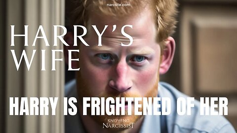 Harry Is Frightened of Her (Meghan Markle)