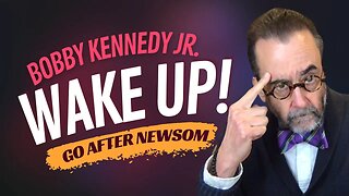 NOW! Bobby Kennedy Jr. Has to Wake Up and Go 100% Brutal Against Newsom and the Oval Office Squatter