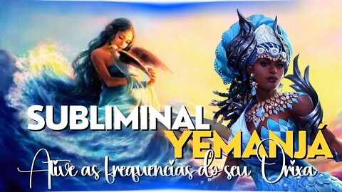 Yemanjá- Ative seu orixá e vivencie experiências únicas e materialize objetivos.