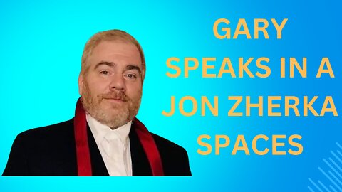 GG33 Spaces: Gary Speaks In a Jon Zherka Spaces