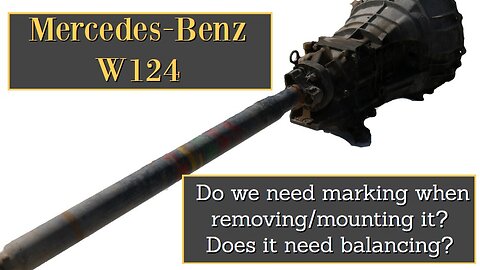 Mercedes Benz W124 - Do we need marking the drive shaft / propshaft in order to remove it?